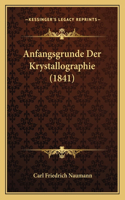 Anfangsgrunde Der Krystallographie (1841)