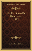 Het Recht Van De Huurcerter (1893)
