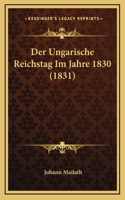 Der Ungarische Reichstag Im Jahre 1830 (1831)