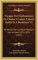 Voyages De L'Embouchure De L'Indus A Lahor, Caboul, Balkh Et A Boukhara V3