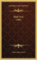 Shade Trees (1902)