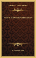 Witches and Witchcraft in Scotland