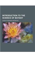 Introduction to the Science of Botany