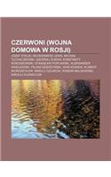 Czerwoni (Wojna Domowa W Rosji): Jozef Stalin, W Odzimierz Lenin, Michai Tuchaczewski, Gieorgij Ukow, Konstanty Rokossowski(Polish)