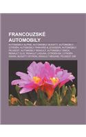 Francouzske Automobily: Automobily Alpine, Automobily Bugatti, Automobily Citroen, Automobily Panhard & Levassor, Automobily Peugeot(Czech)