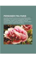 Personer Fra Paris: Voltaire, Augustin Louis Cauchy, Eva Green, Sarah Bernhardt, Filip II August AV Frankrike, Napoleon III AV Frankrike