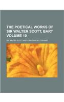 The Poetical Works of Sir Walter Scott, Bart Volume 10