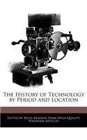 The History of Technology by Period and Location