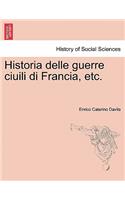 Historia Delle Guerre Ciuili Di Francia, Etc. Vol. IV: (Italian)