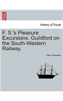 F. S.'s Pleasure Excursions. Guildford on the South-Western Railway.