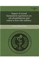 Impact of Sexual Harassment Experiences on Job Dissatisfaction and Intent to Leave the Military