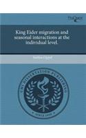 King Eider Migration and Seasonal Interactions at the Individual Level