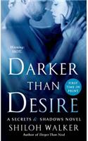 Darker Than Desire: A Secrets & Shadows Novel(3 Secrets & Shadows)