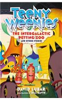 Teeny Weenies: The Intergalactic Petting Zoo: And Other Stories