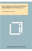 The Prestige Value Of Public Employment In Chicago: An Experimental Study(English)