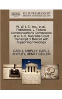 W. W. I. Z., Inc., Et Al., Petitioners, V. Federal Communications Commission Et Al. U.S. Supreme Court Transcript of Record with Supporting Pleadings