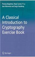 A Classical Introduction to Cryptography Exercise Book