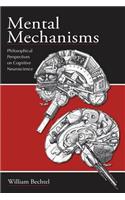 Mental Mechanisms: Philosophical Perspectives on Cognitive Neuroscience