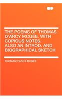 The Poems of Thomas d'Arcy McGee. with Copious Notes. Also an Introd. and Biographical Sketch: (English)