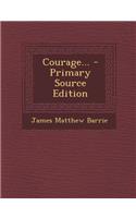 Courage... - Primary Source Edition