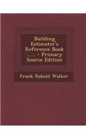 Building Estimator's Reference Book ......