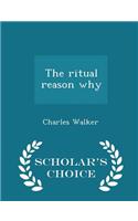 Ritual Reason Why - Scholar's Choice Edition