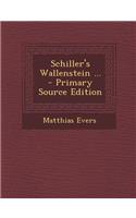 Schiller's Wallenstein ... - Primary Source Edition