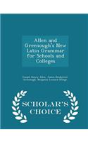 Allen and Greenough's New Latin Grammar for Schools and Colleges - Scholar's Choice Edition