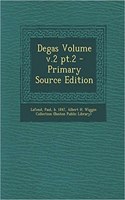 Degas Volume v.2 pt.2 - Primary Source Edition