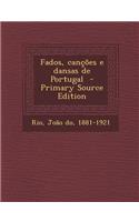 Fados, Cancoes E Dansas de Portugal - Primary Source Edition