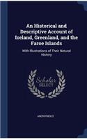 Historical and Descriptive Account of Iceland, Greenland, and the Faroe Islands