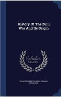 History Of The Zulu War And Its Origin