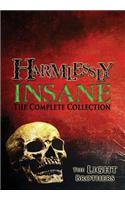 Harmlessly Insane: the Complete Collection: Volume One