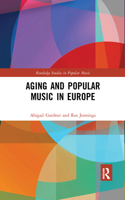 Aging and Popular Music in Europe