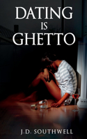 Dating is Ghetto