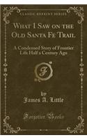 What I Saw on the Old Santa Fe Trail