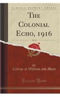 The Colonial Echo, 1916, Vol. 14 (Classic Reprint)