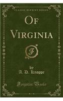 Of Virginia (Classic Reprint)