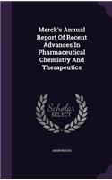 Merck's Annual Report of Recent Advances in Pharmaceutical Chemistry and Therapeutics