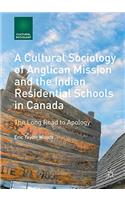 Cultural Sociology of Anglican Mission and the Indian Residential Schools in Canada