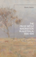 Fin de Siècle Imagination in Australia, 1890-1914