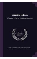 Learning to Earn: A Plea and a Plan for Vocational Education