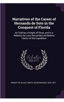 Narratives of the Career of Hernando de Soto in the Conquest of Florida