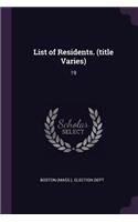 List of Residents. (title Varies): 19