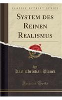 System des Reinen Realismus (Classic Reprint)