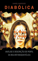 Diabólica: Análise e Descrição de Perfil da Mulher Maquiavélica