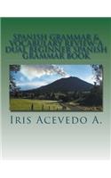 Spanish Grammar & Vocabulary Review- A Dual Beginner Spanish Grammar Book
