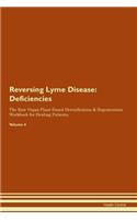 Reversing Lyme Disease: Deficiencies The Raw Vegan Plant-Based Detoxification & Regeneration Workbook for Healing Patients. Volume 4