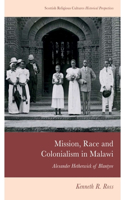 Mission, Race and Colonialism in Malawi: Alexander Hetherwick of Blantyre