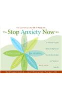 The Stop Anxiety Now Kit: a Powerful Program of Nine Easy-to-Implement Tools to Stop Anxiety and Transform Your Life